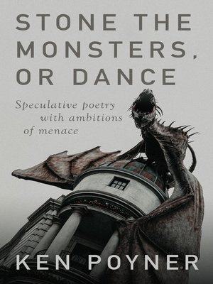 cover image of Stone the Monsters, or Dance